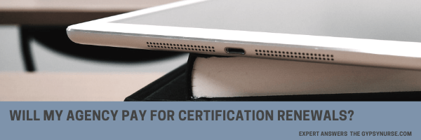 travel nurse pay for certification renewal